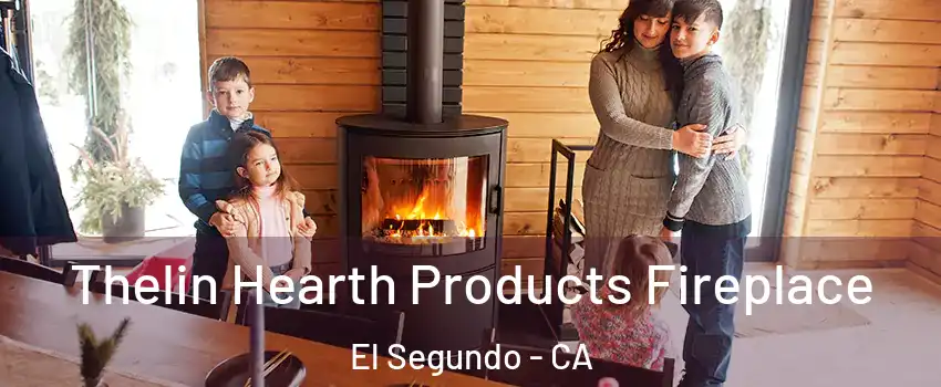  Thelin Hearth Products Fireplace El Segundo - CA